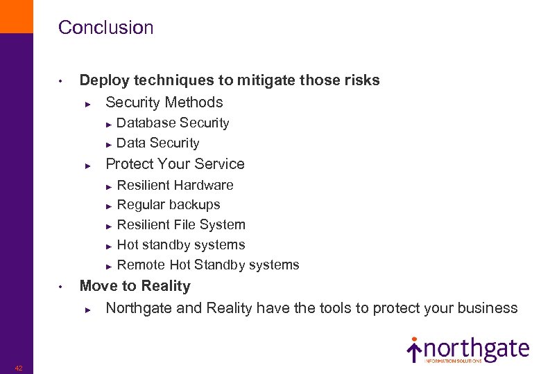 Conclusion • Deploy techniques to mitigate those risks ► Security Methods Database Security ►