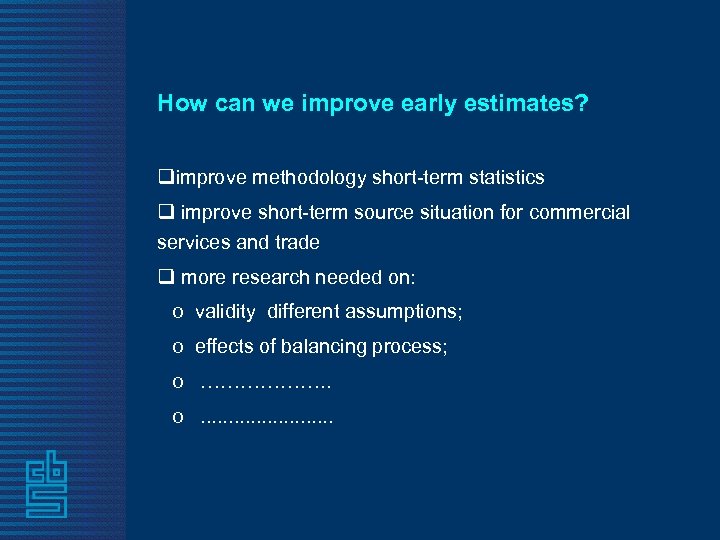 How can we improve early estimates? qimprove methodology short-term statistics q improve short-term source