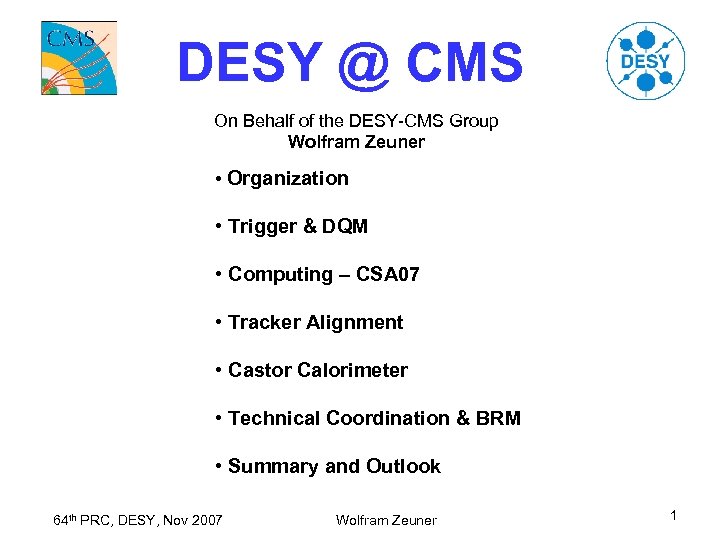 DESY @ CMS On Behalf of the DESY-CMS Group Wolfram Zeuner • Organization •