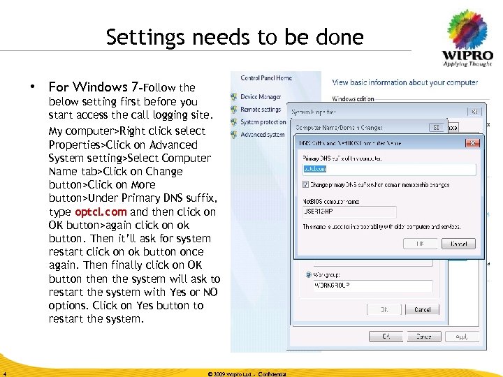 Settings needs to be done • For Windows 7 -Follow the below setting first