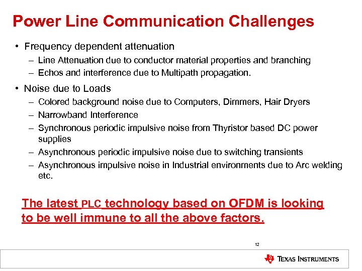 Power Line Communication Challenges • Frequency dependent attenuation – Line Attenuation due to conductor