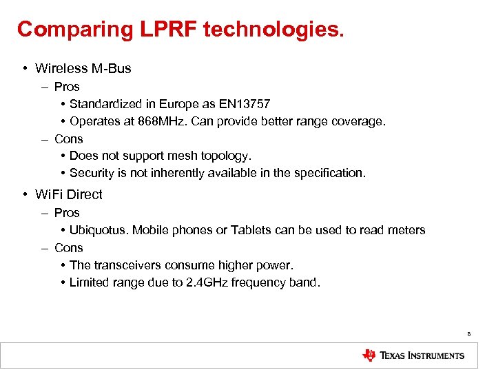 Comparing LPRF technologies. • Wireless M-Bus – Pros • Standardized in Europe as EN
