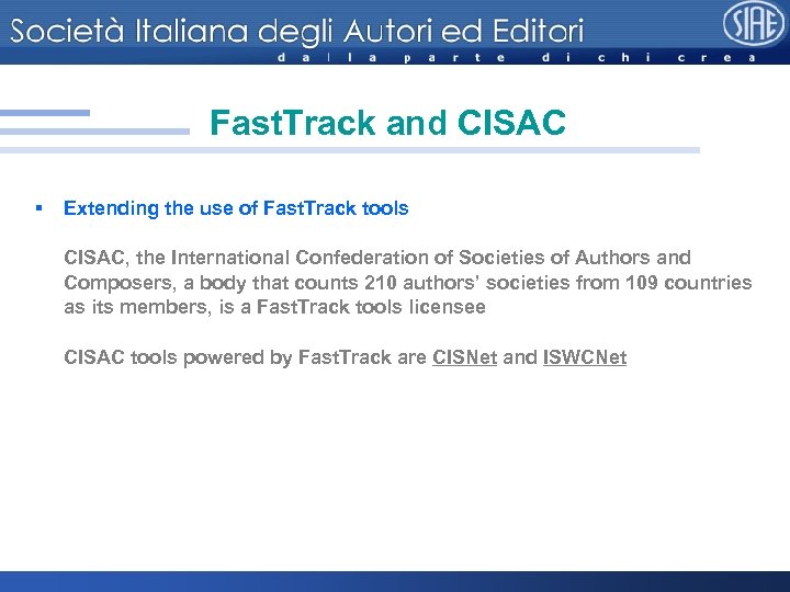 Fast. Track and CISAC § Extending the use of Fast. Track tools CISAC, the