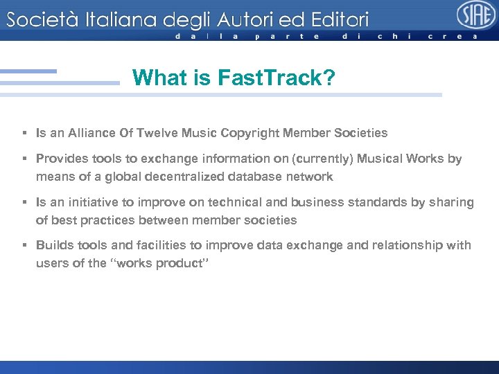 What is Fast. Track? § Is an Alliance Of Twelve Music Copyright Member Societies