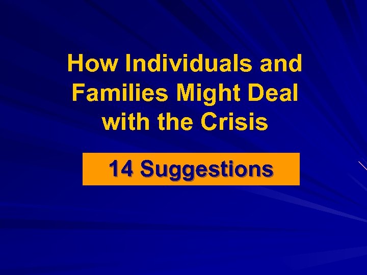 How Individuals and Families Might Deal with the Crisis 14 Suggestions 