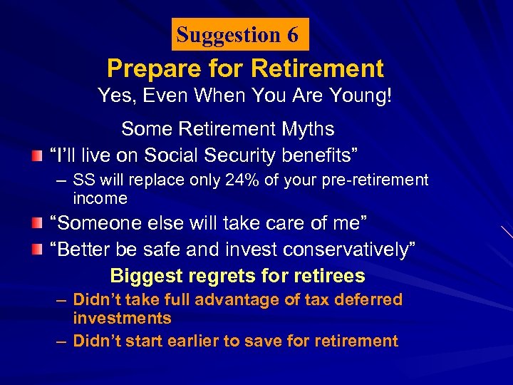 Suggestion 6 Prepare for Retirement Yes, Even When You Are Young! Some Retirement Myths