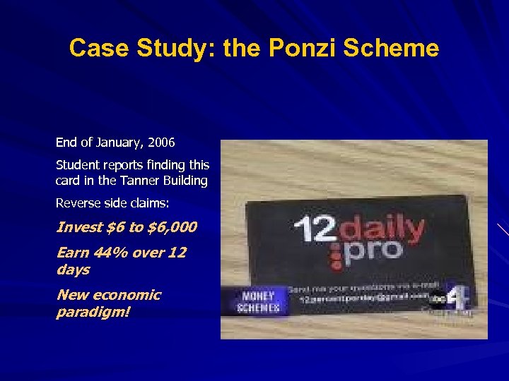 Case Study: the Ponzi Scheme End of January, 2006 Student reports finding this card