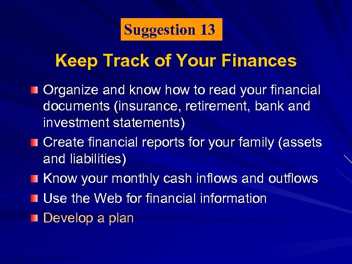 Suggestion 13 Keep Track of Your Finances Organize and know how to read your