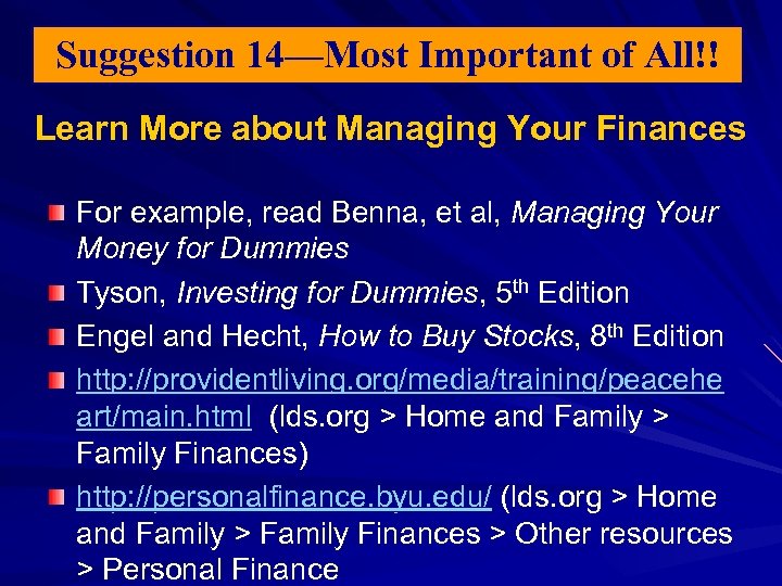 Suggestion 14—Most Important of All!! Learn More about Managing Your Finances For example, read