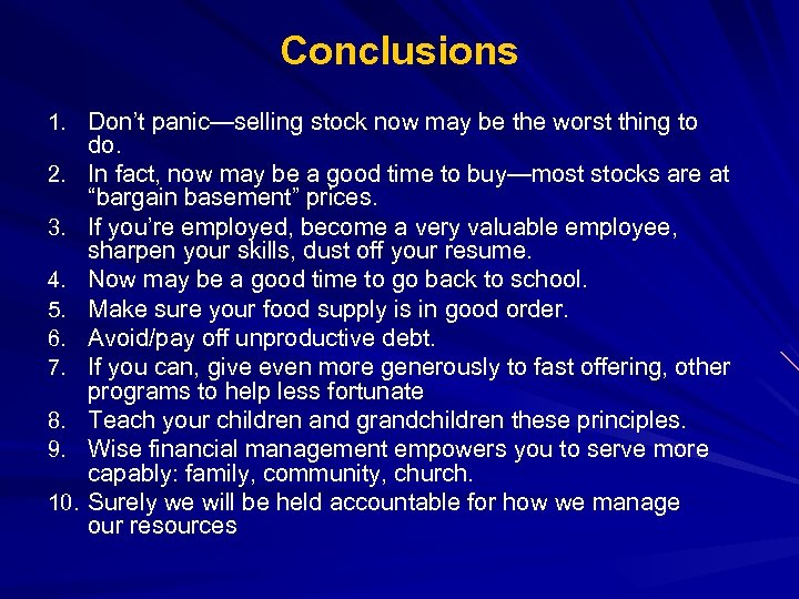 Conclusions 1. Don’t panic—selling stock now may be the worst thing to 2. 3.