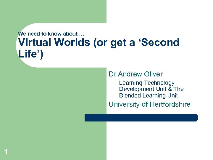 We need to know about … Virtual Worlds (or get a ‘Second Life’) Dr