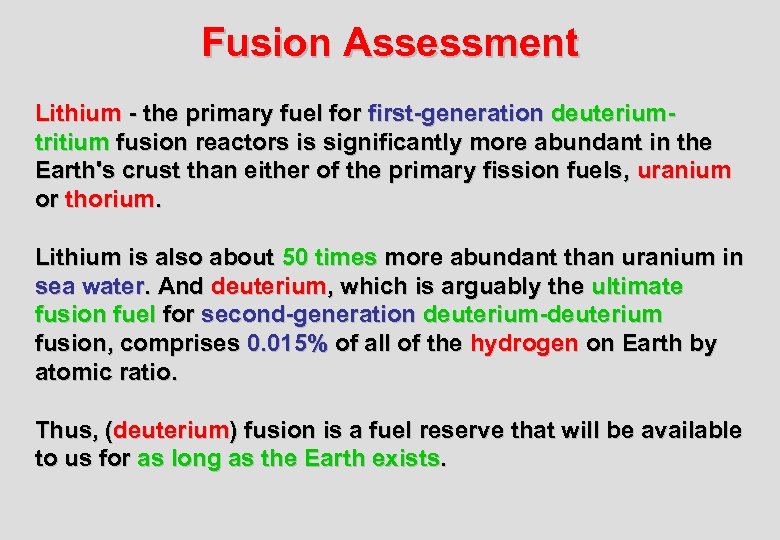 Fusion Assessment Lithium - the primary fuel for first-generation deuteriumtritium fusion reactors is significantly