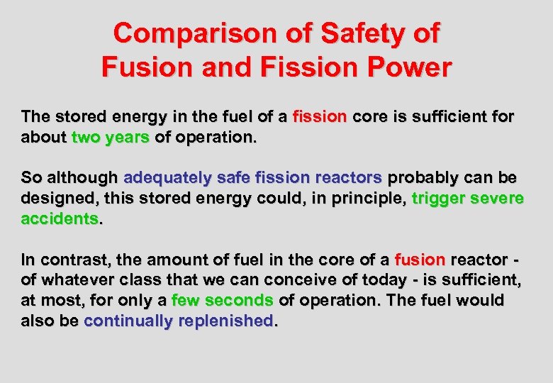 Comparison of Safety of Fusion and Fission Power The stored energy in the fuel