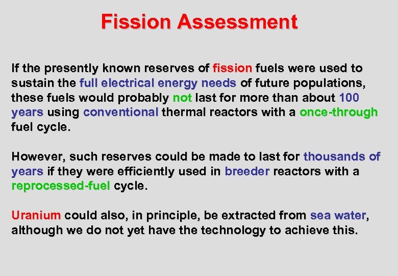 Fission Assessment If the presently known reserves of fission fuels were used to sustain