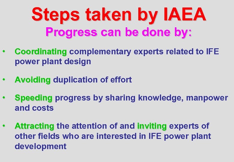 Steps taken by IAEA Progress can be done by: • Coordinating complementary experts related