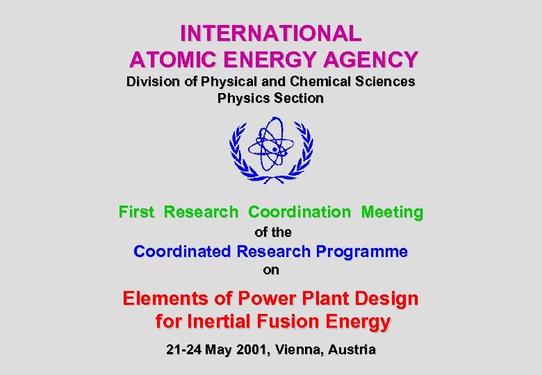 INTERNATIONAL ATOMIC ENERGY AGENCY Division of Physical and Chemical Sciences Physics Section First Research