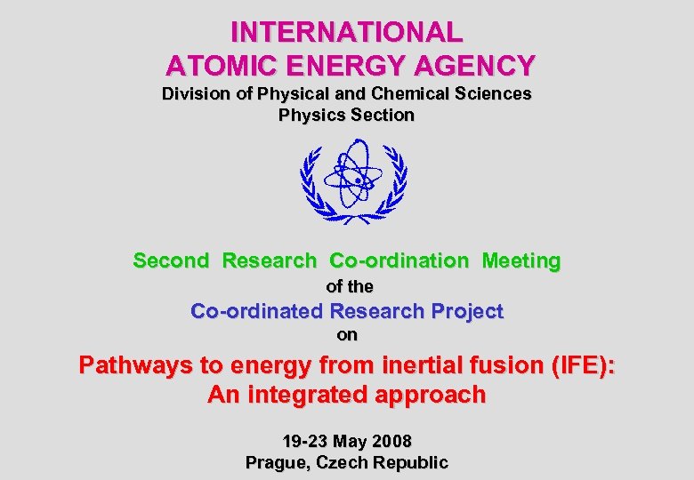 INTERNATIONAL ATOMIC ENERGY AGENCY Division of Physical and Chemical Sciences Physics Section Second Research