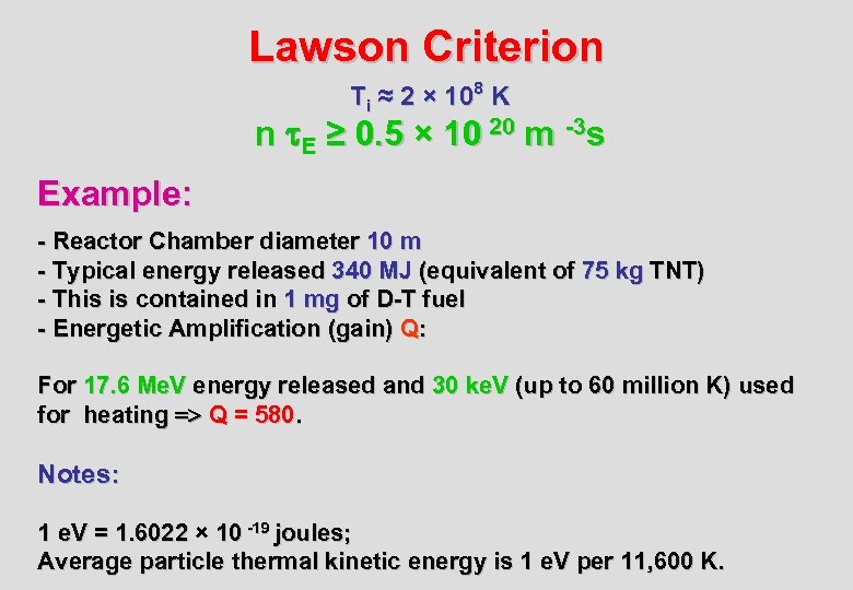 Lawson Criterion Ti ≈ 2 × 108 K n E ≥ 0. 5 ×