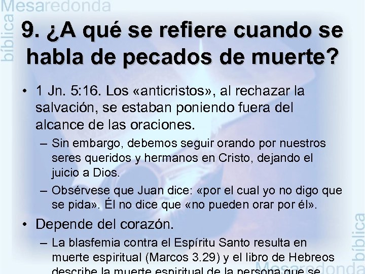 9. ¿A qué se refiere cuando se habla de pecados de muerte? • 1