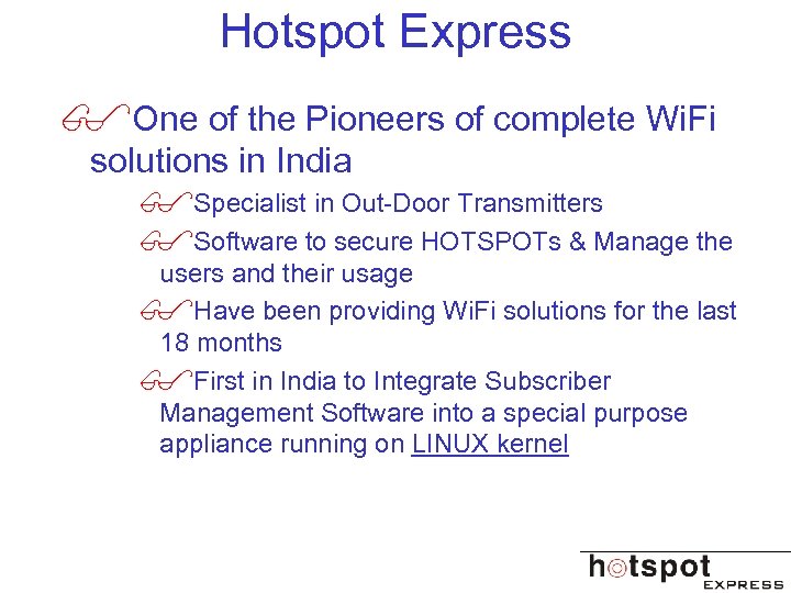 Hotspot Express $One of the Pioneers of complete Wi. Fi solutions in India $Specialist