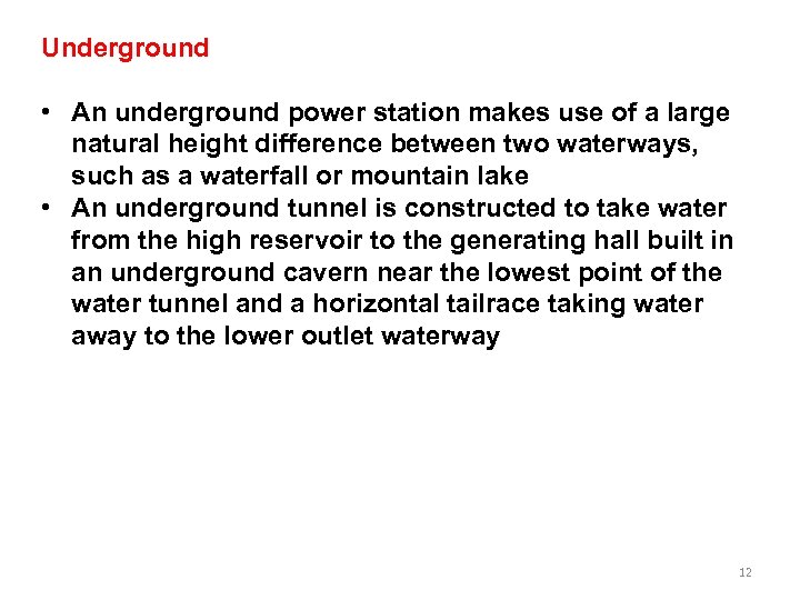 Underground • An underground power station makes use of a large natural height difference