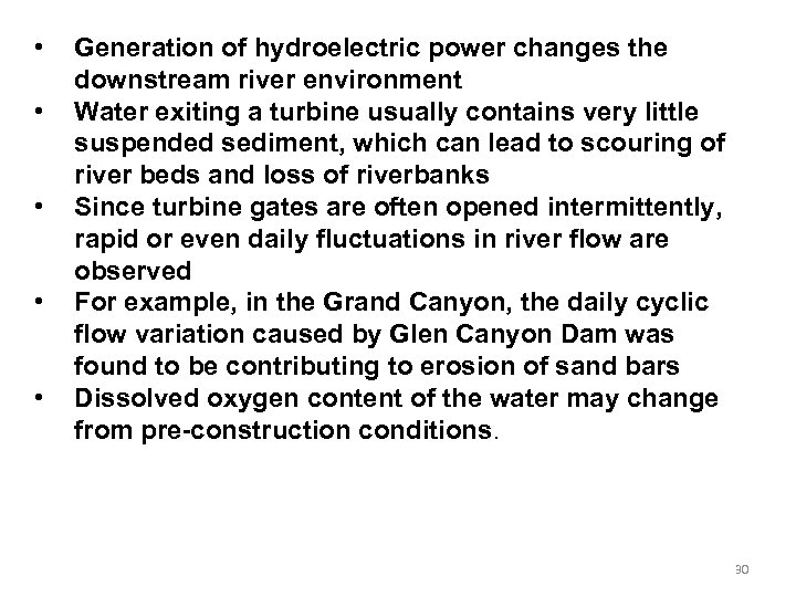  • • • Generation of hydroelectric power changes the downstream river environment Water