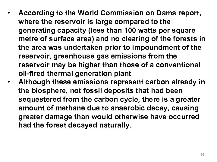 • • According to the World Commission on Dams report, where the reservoir