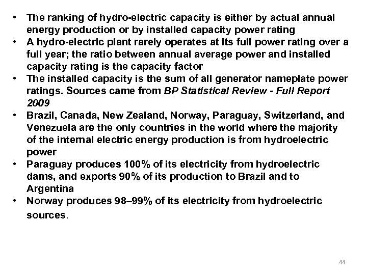  • The ranking of hydro-electric capacity is either by actual annual energy production