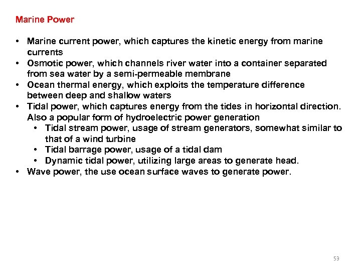 Marine Power • Marine current power, which captures the kinetic energy from marine currents