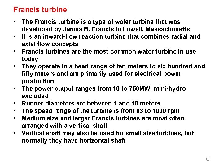 Francis turbine • The Francis turbine is a type of water turbine that was
