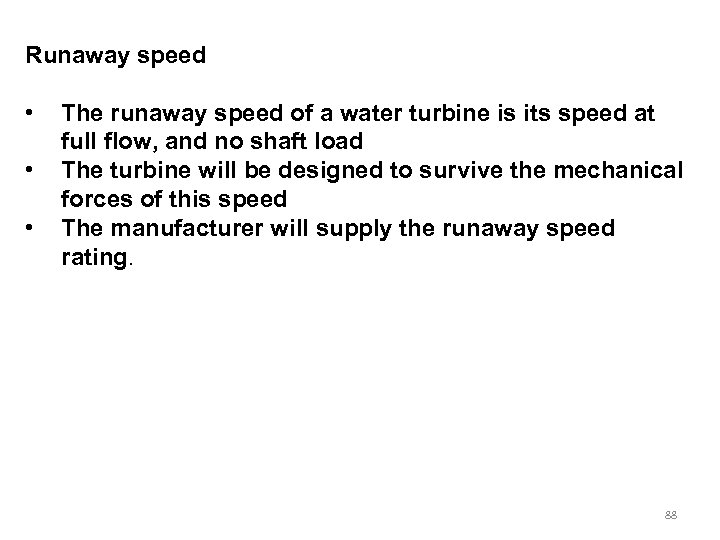 Runaway speed • • • The runaway speed of a water turbine is its