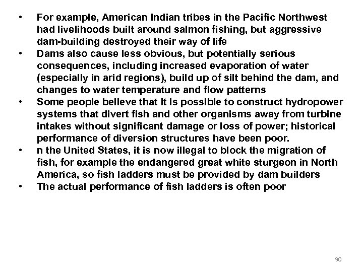 • • • For example, American Indian tribes in the Pacific Northwest had