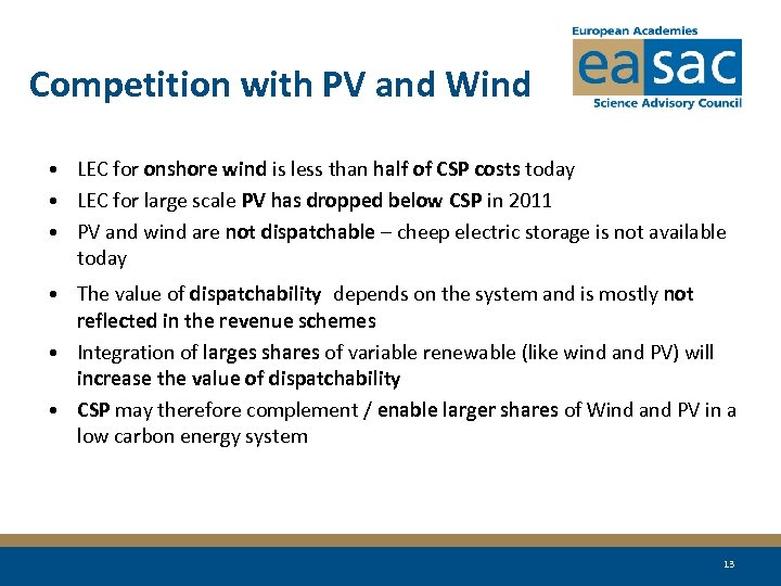 Competition with PV and Wind • LEC for onshore wind is less than half