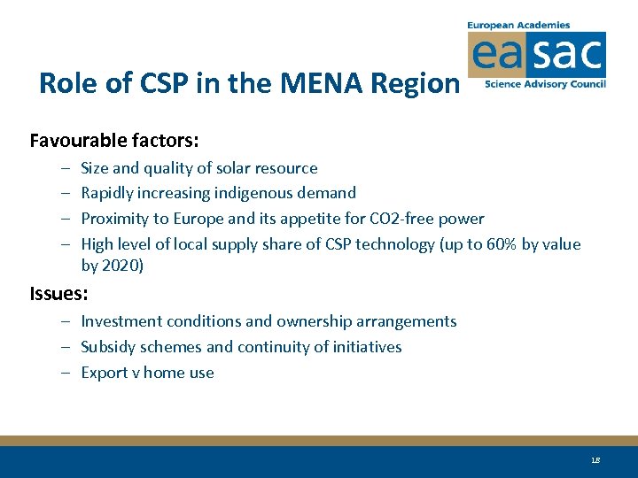 Role of CSP in the MENA Region Favourable factors: – – Size and quality