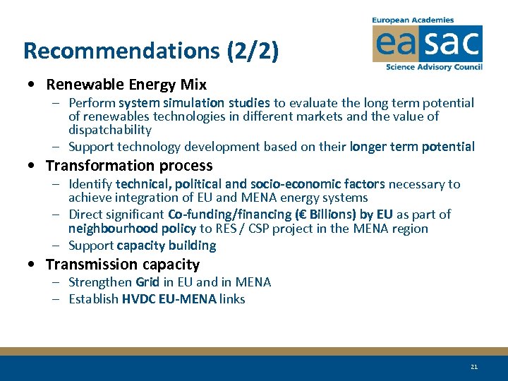 Recommendations (2/2) • Renewable Energy Mix – Perform system simulation studies to evaluate the