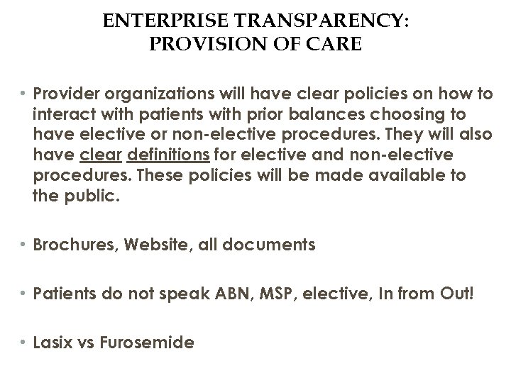 ENTERPRISE TRANSPARENCY: PROVISION OF CARE • Provider organizations will have clear policies on how