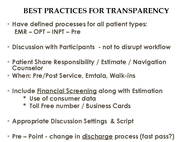 BEST PRACTICES FOR TRANSPARENCY • Have defined processes for all patient types: EMR –