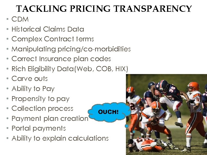 TACKLING PRICING TRANSPARENCY • • • • CDM Historical Claims Data Complex Contract terms