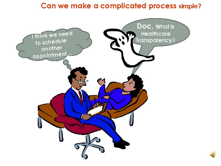 Can we make a complicated process simple? ed I think we ne to schedule