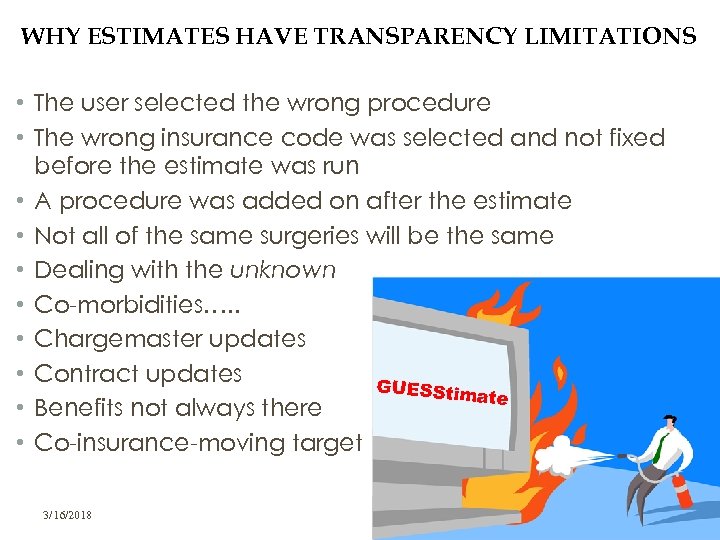WHY ESTIMATES HAVE TRANSPARENCY LIMITATIONS • The user selected the wrong procedure • The