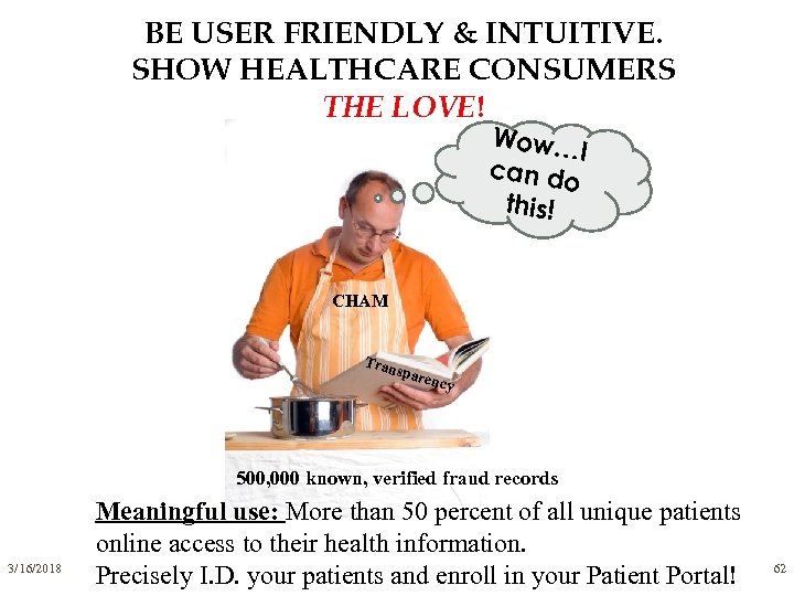 BE USER FRIENDLY & INTUITIVE. SHOW HEALTHCARE CONSUMERS THE LOVE! Wow… I can do
