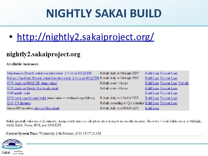 NIGHTLY SAKAI BUILD • http: //nightly 2. sakaiproject. org/ 