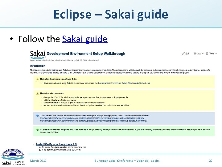 Eclipse – Sakai guide • Follow the Sakai guide March 2010 European Sakai Conference