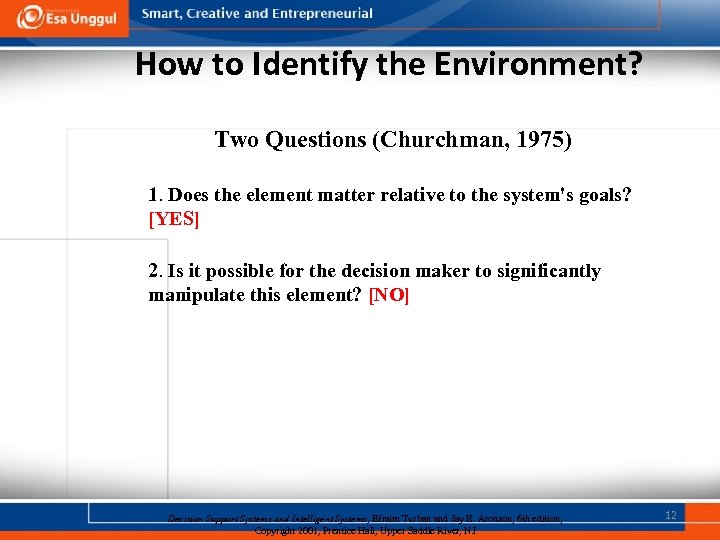 How to Identify the Environment? Two Questions (Churchman, 1975) 1. Does the element matter