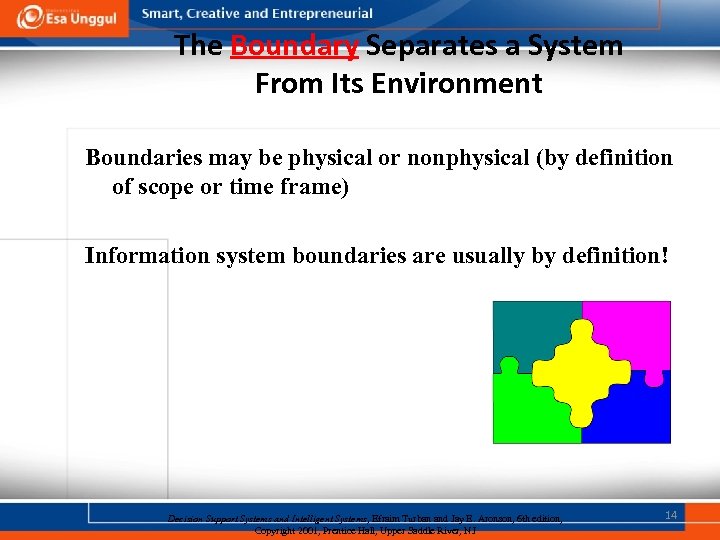 The Boundary Separates a System From Its Environment Boundaries may be physical or nonphysical