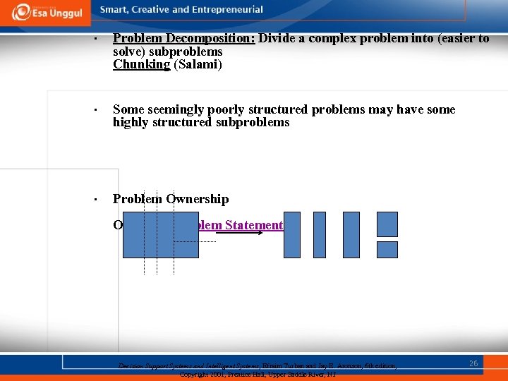  • Problem Decomposition: Divide a complex problem into (easier to solve) subproblems Chunking