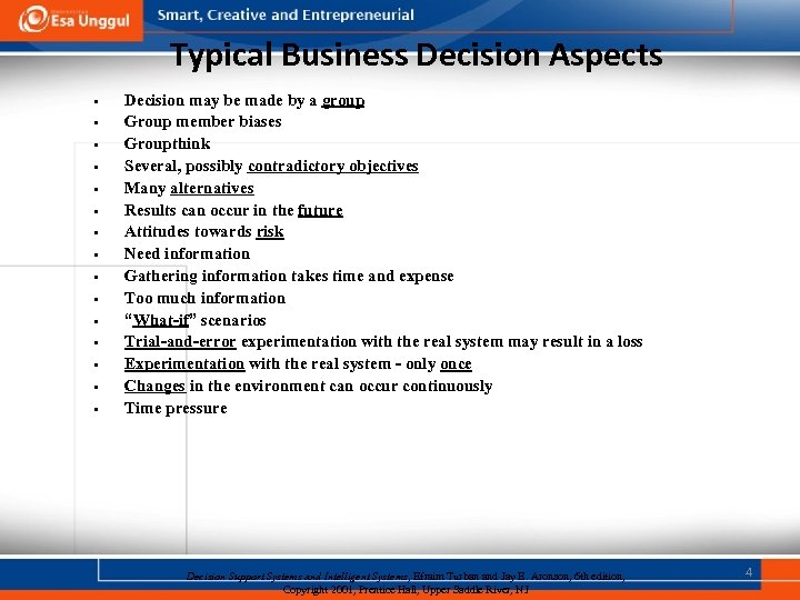 Typical Business Decision Aspects • • • • Decision may be made by a