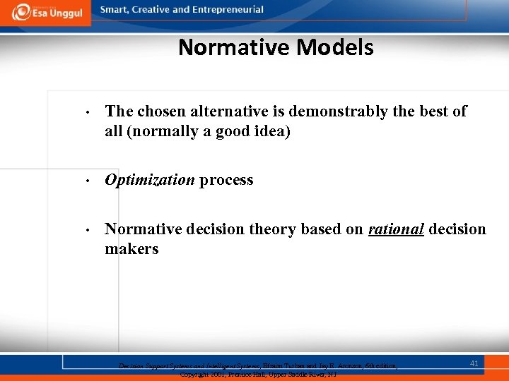 Normative Models • The chosen alternative is demonstrably the best of all (normally a