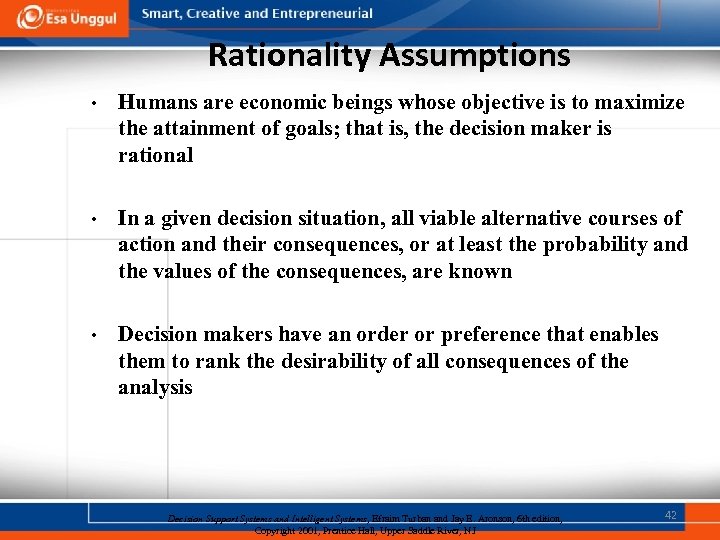 Rationality Assumptions • Humans are economic beings whose objective is to maximize the attainment