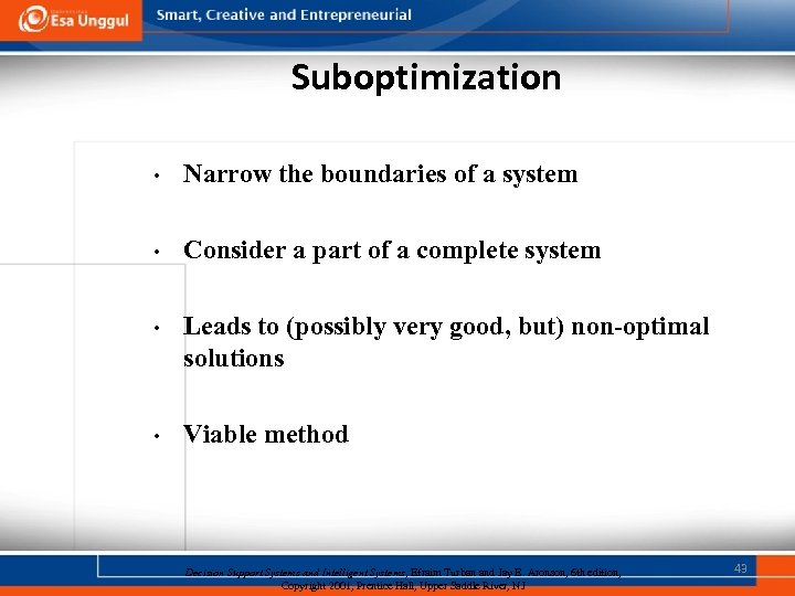 Suboptimization • Narrow the boundaries of a system • Consider a part of a